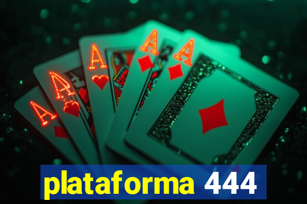 plataforma 444